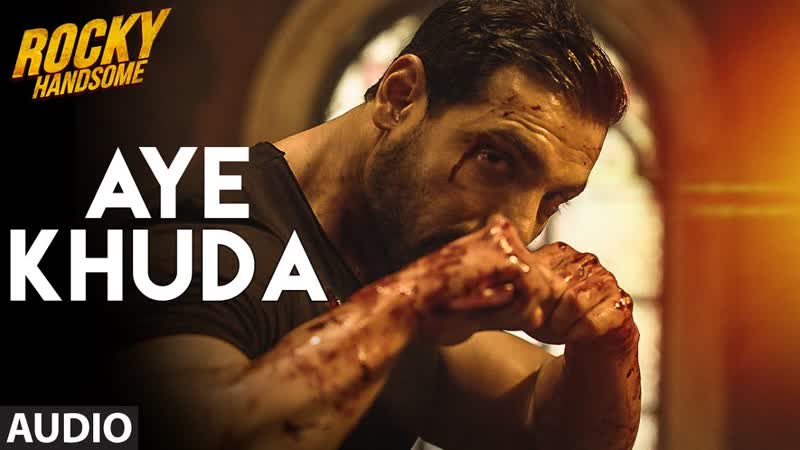 AYE KHUDA ( Duet) Full Song ( Audio), ROCKY HANDSOME, John Abraham, Shruti Haasan, T
