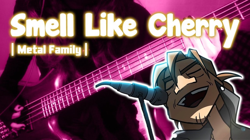 Metal Family Smell Like Cherry Bass Cover by, Jannielle