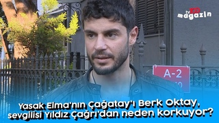 Yasak Elma'nn aatay' Berk Oktay, sevgilisi Yldz ar'dan neden korkuyor