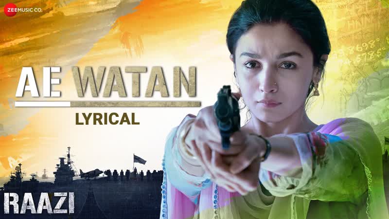 Ae Watan, Raazi, Alia Bhatt, Sunidhi Chauhan, Shankar Ehsaan Loy, Gulzar,