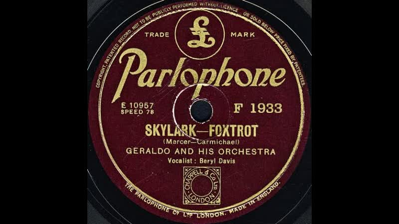 SKYLARK FOXTROT GERALDO AND HIS ORCHESTRA, Vocalist: Beryl