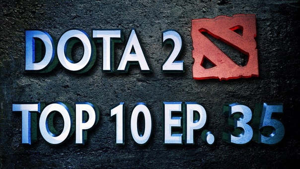 Dota 2 Top 10 Weekly Ep.