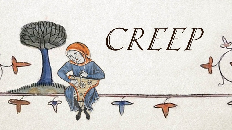 Creep ( Medieval Style with Vocals), History