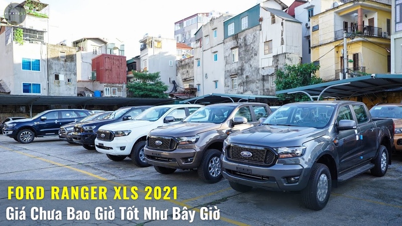 Ford Ranger XLS 2021 Giá Chưa Bao Giờ Tốt Như Bây