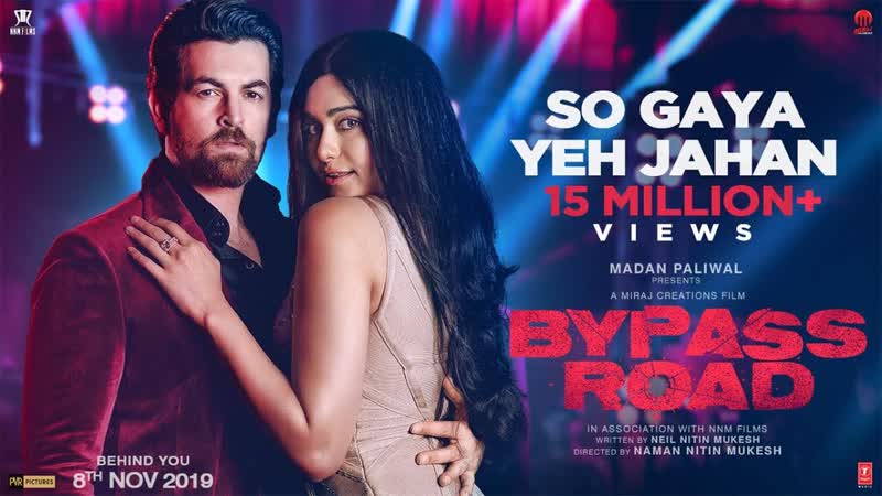 So Gaya Yeh Jahan Video, Bypass Road, Neil Nitin Mukesh, Adah S, Jubin Nautiyal, Nitin M, Saloni
