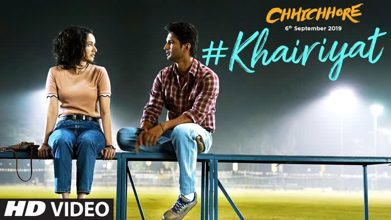 Khairiyat Video, Chhichhore, Nitesh Tiwari, Arijit Singh, Sushant, Shraddha, Pritam, Amitabh