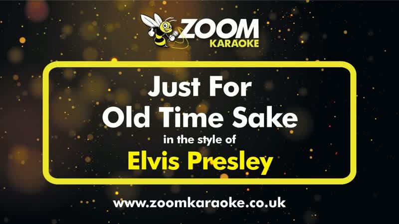 Elvis Presley Just For Old Time Sake Karaoke Version from Zoom