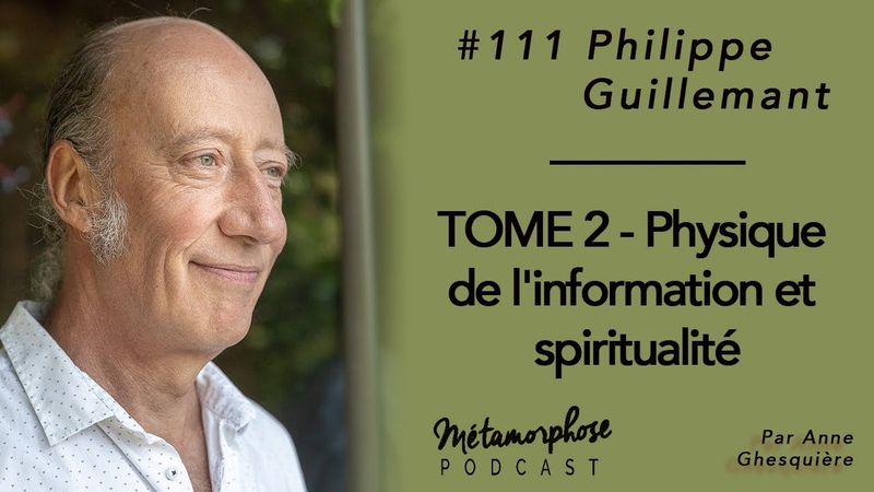 111 Philippe Guillemant : Physique de linformation et spiritualité ( Tome