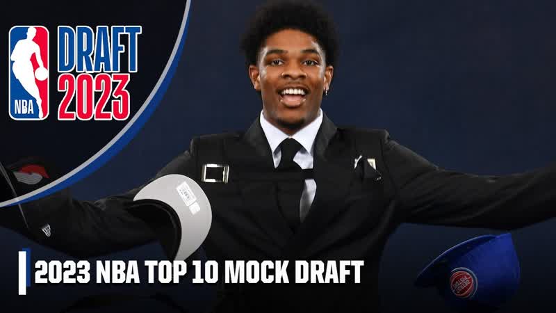 NBA MOCK DRAFT SPECIAL Predicting picks 1 10, 2023 NBA