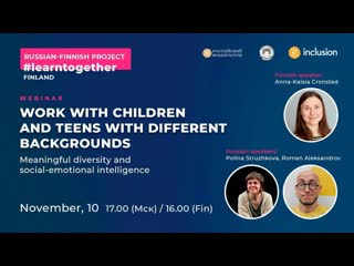 Children and teens with different backgrounds. Webinar of the project Learn Together. Finland