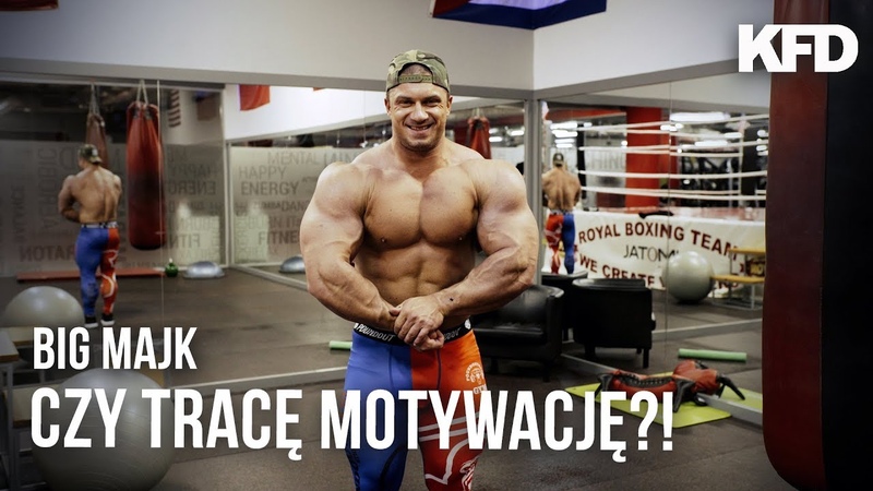 Big Majk: Czy tracę motywację