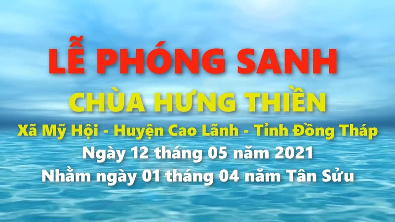 LỄ PHÓ NG SANH Ngày 12 tháng 05 năm 2021 GĐ PT. TÔ N NGỰ TIÊ N, Phật Sự CHÙ A HƯ NG THIỀ