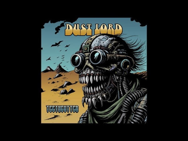 Dust Lord Teethcutter ( Full Album