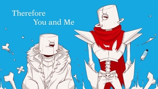 MV Undertale / Underfell - Therefore You and Me