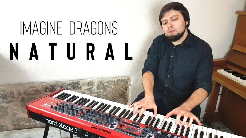 Natural, IMAGINE DRAGONS piano cover, Evgeny