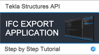 Tekla Structures Open API Tutorial - How to Create IFC Export