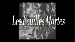 Yves Montand - Les feuilles mortes | Chebé cover